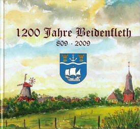 Chronik Beidenfleth - 1200 Jahre Beidenfleth 809 - 2009
