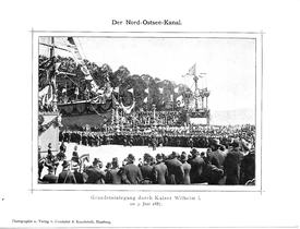 1887 bis 1895 - Bau des Kaiser-Wilhelm-Kanal * heutiger Nord- Ostsee Kanal
3. Juni 1887 - Grundsteinlegung durch Kaiser Wilhelm I.