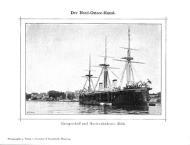 1887 bis 1895 - Bau des Kaiser-Wilhelm-Kanal * heutiger Nord- Ostsee Kanal
1895 Kriegsschiff und Marine-Akademie Kiel