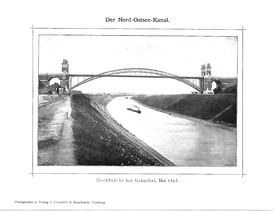 1887 bis 1895 - Bau des Kaiser-Wilhelm-Kanal * heutiger Nord- Ostsee Kanal
Mai 1895 - Hochbrücke Grünthal, geflutetes Kanalbett